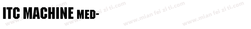 ITC MACHINE med字体转换